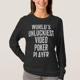 Camiseta Juego de Casino de Video Poker más Inafortunado de