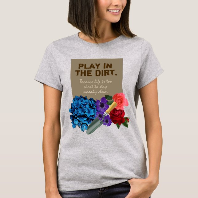 Camiseta JUEGO DE jardinería de flores en el DIRT (Anverso)