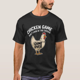 Camiseta Juego de la Gallina No Mires a la Gallina Sarcásti