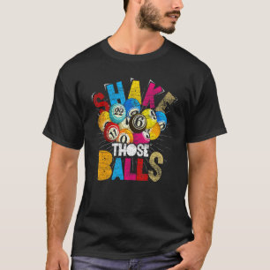 Camiseta Juego de lotería Jugador de Bingo Agitar esas bola
