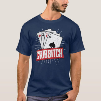 Camiseta Juego de mesa Cribbage Chiste Cribbitch Jugador de