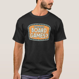 Camiseta Juego de mesa que alguien dijo juegos de mesa