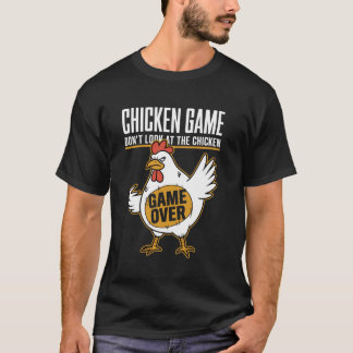 Camiseta Juego de Pollo No Mires al Juego de Pollo Terminad