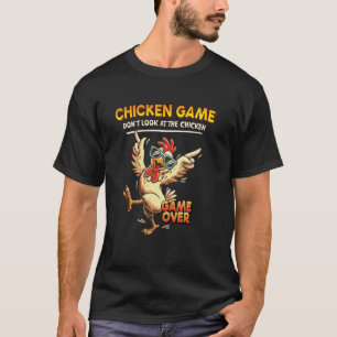 Camiseta Juego de Pollo No Mires Al Pollo Pollo Divertido
