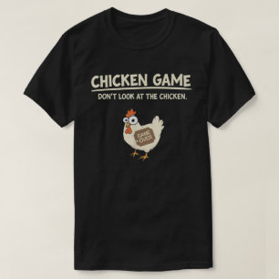 Camiseta Juego de pollo No pareces juego divertido de jugad