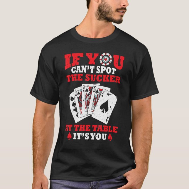 Camiseta Juego de póquer si no puedes ubicar al Sucker en e (Anverso)