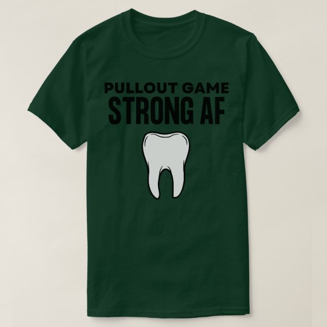Camiseta Juego de Pullout Fuerte AF Funny Dentienist Hygien (Diseño del anverso)