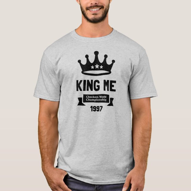 Camiseta Juego de tablero divertido de cheques: King Me (Anverso)