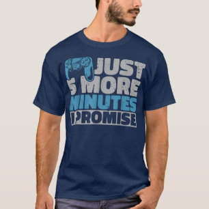 Camiseta Juego de video sólo 5 minutos más Prometo Juego