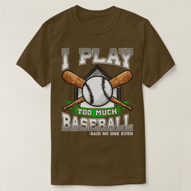 Camiseta Juego Demasiado Béisbol Dijo Nadie (Diseño del anverso)