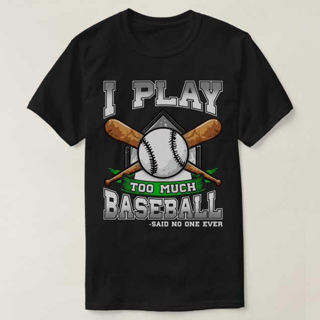 Camiseta Juego Demasiado Béisbol Dijo Nadie (Diseño del anverso)