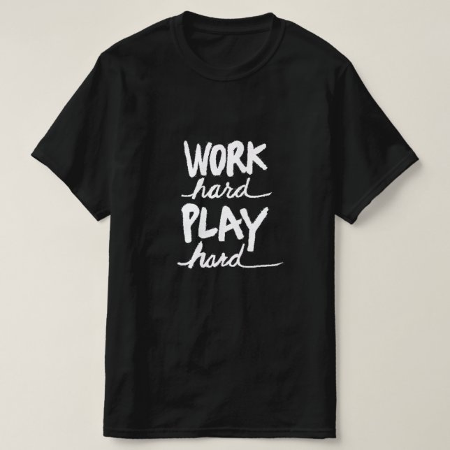 Camiseta Juego duro de trabajo más duro (Diseño del anverso)