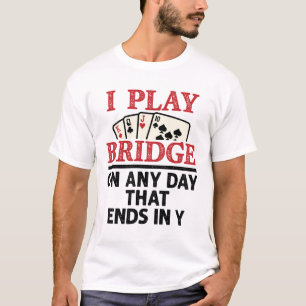 Camiseta Juego el puente en cualquier día que termine en Y