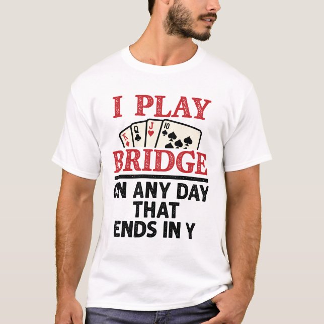 Camiseta Juego el puente en cualquier día que termine en Y (Anverso)