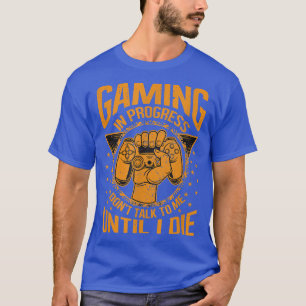 Camiseta Juego en curso Gracioso Jugador de videojuegos 