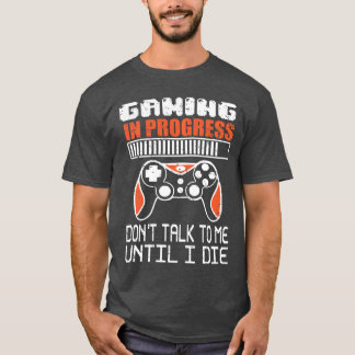 Camiseta Juego en curso no me hables hasta que muera divers