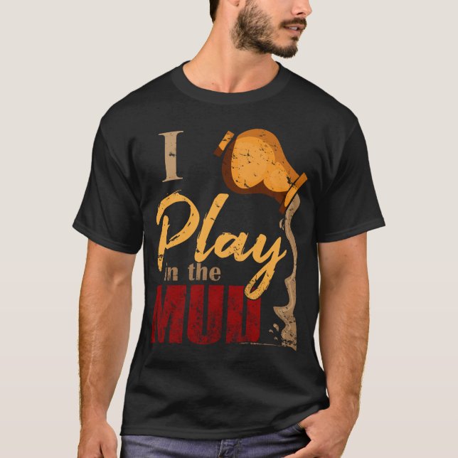 Camiseta Juego en el fango - regalo de la cerámica de la (Anverso)