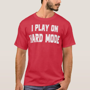Camiseta Juego en modo duro Juego divertido Jugadores de vi