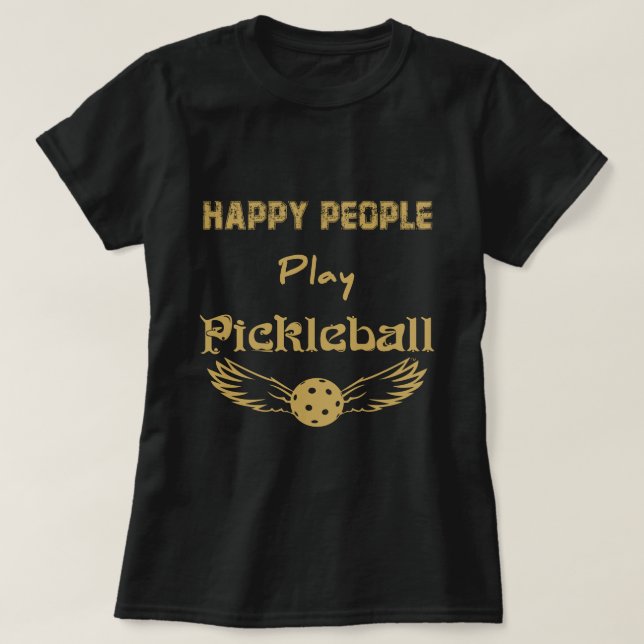 Camiseta Juego feliz Pickleball de la gente (Diseño del anverso)