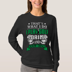 Camiseta Juego Golf Y Bebí Y Sé Cosas Funny Golfin