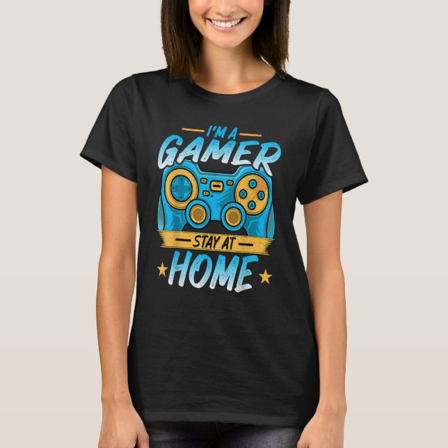Camiseta Juego Iu2019m a Gamer Stay at Home Video Games (Anverso)