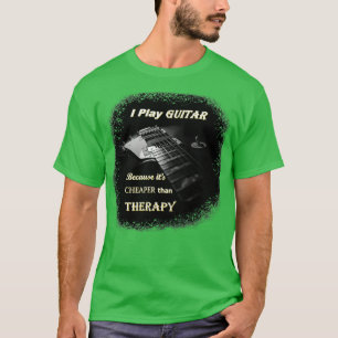 Camiseta Juego la guitarra porque es más barato que la tera