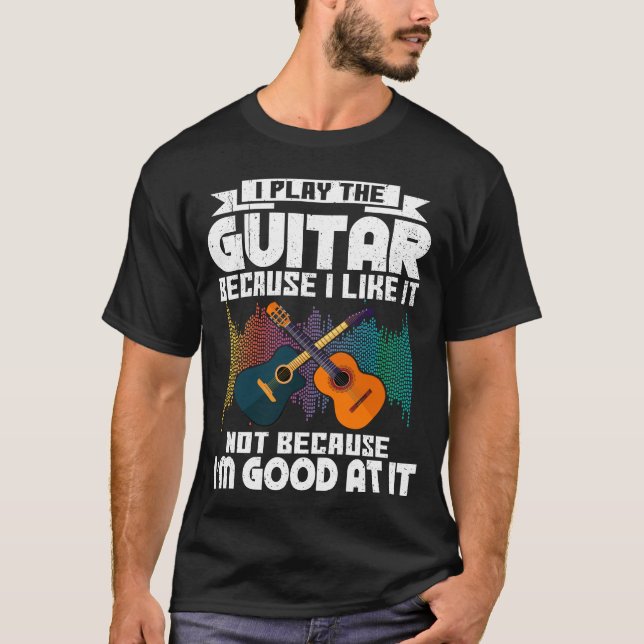 Camiseta Juego La Guitarra Porque Me Gusta Para El Guitrist (Anverso)