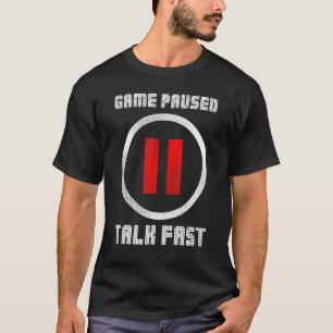 Camiseta Juego Pausado Talk Fast Controller Gaming Pc Video