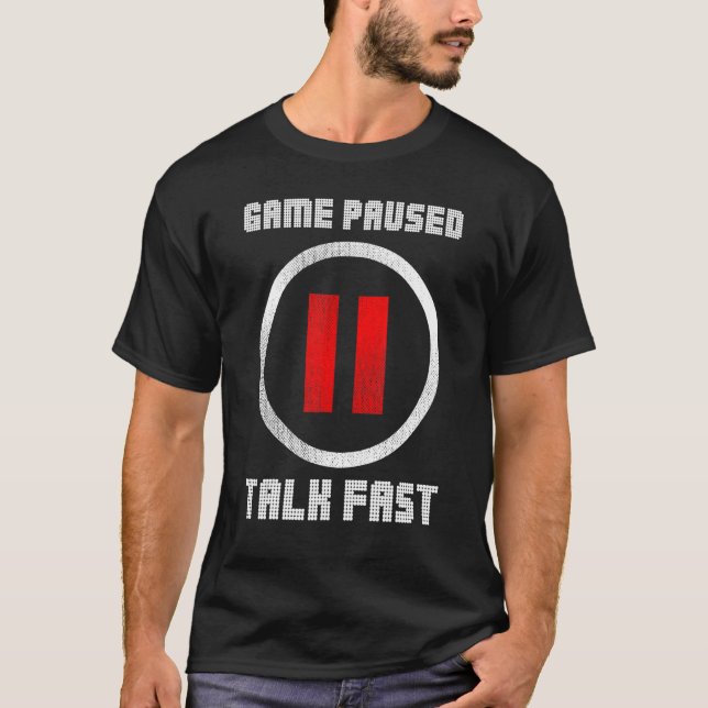 Camiseta Juego Pausado Talk Fast Controller Gaming Pc Video (Anverso)