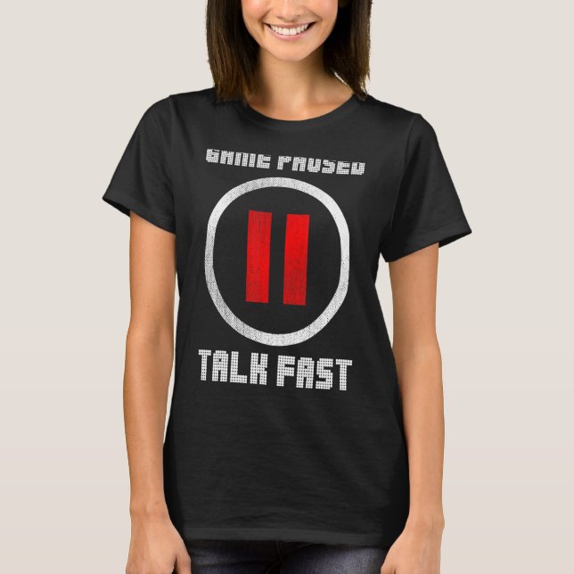 Camiseta Juego Pausado Talk Fast Controller Gaming Pc Video (Anverso)