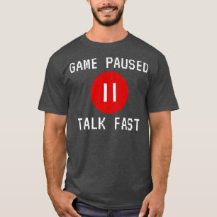 Camiseta Juego Pausado Talk Fast Funny Diseño Juego de vide