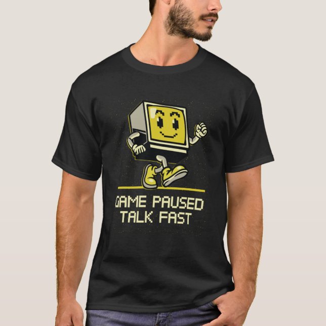 Camiseta Juego Pausado Talk Fast Gamer Humor Gaming Video G (Anverso)