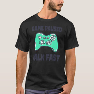 Camiseta Juego Pausado Talk Fast Video Game Player Gaming Q