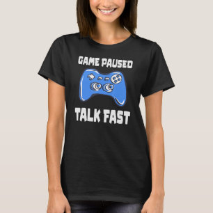Camiseta Juego Pausado Talk Fast Video Game Player Gaming Q