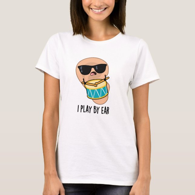 Camiseta Juego Por Ear Funny Drummer Pun (Anverso)