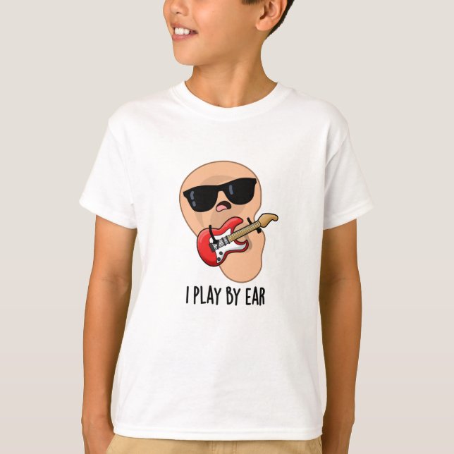 Camiseta Juego Por Ear Funny Guitar Music Músico Pun (Anverso)
