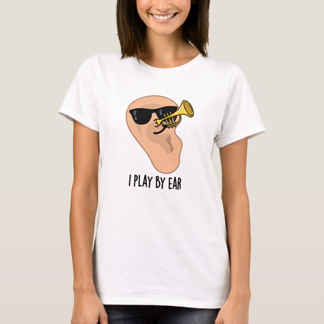 Camiseta Juego Por Ear Funny Music Pun (Anverso)