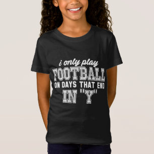 Camiseta Juego solamente a fútbol el los días que termina