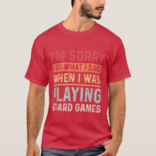 Camiseta Juegos de mesa Lo siento por lo que dije retro