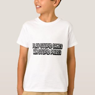 Camiseta Juegos estúpidos Ganar premios estúpidos