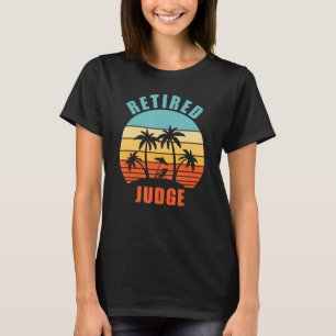 Camiseta Juez retirado Funny Feliz Jubilación