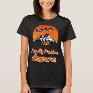 Camiseta Juez retirado, no mi problema de jubilación
