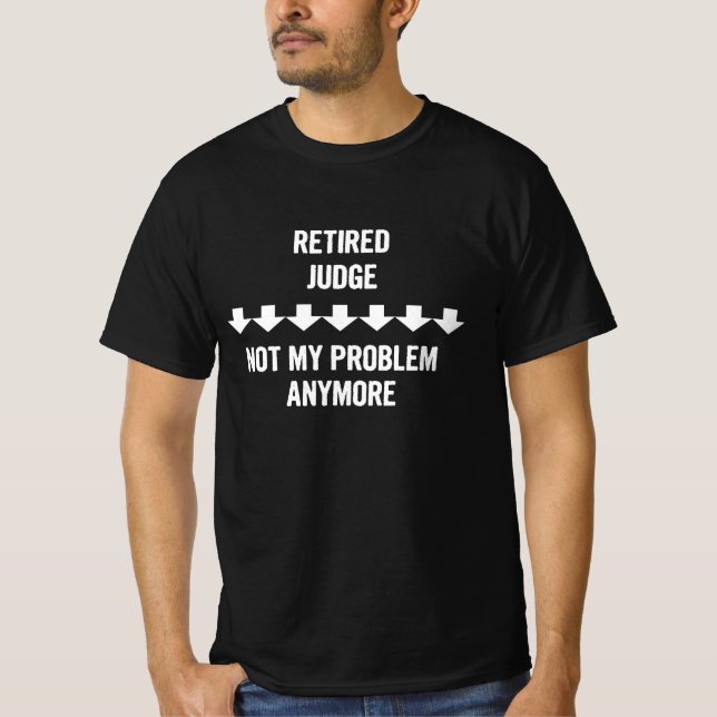 Camiseta Juez retirado, ya no es mi problema, regalo (Anverso)