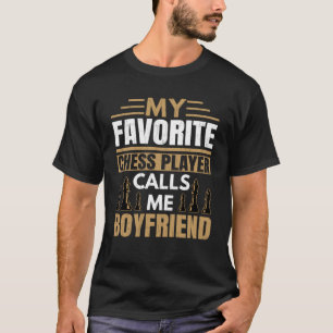 Camiseta Jugador de ajedrez favorito me llama Boyfriend Fun