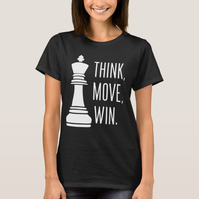 Camiseta Jugador de ajedrez Think Move Win Chess (Anverso)