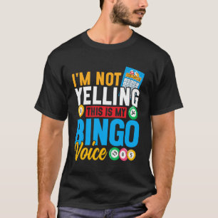 Camiseta Jugador de Bingo No Estoy Gritando Este es Mi Voz