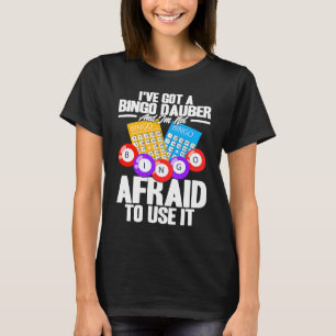 Camiseta Jugador de Bingo Tengo un Dauber de Bingo