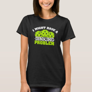Camiseta Jugador De Bolas De Pickleball Bebiendo Puedo Tene