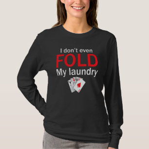 Camiseta Jugador de Cartas de Póquer Ni Siquiera Doblo Mi R
