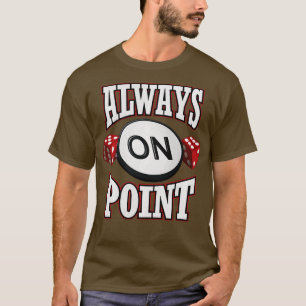 Camiseta Jugador De Craps Siempre En Punto Gambl De Casino 